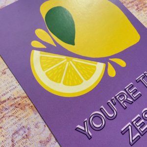 YOU’RE THE ZEST POSTCARD